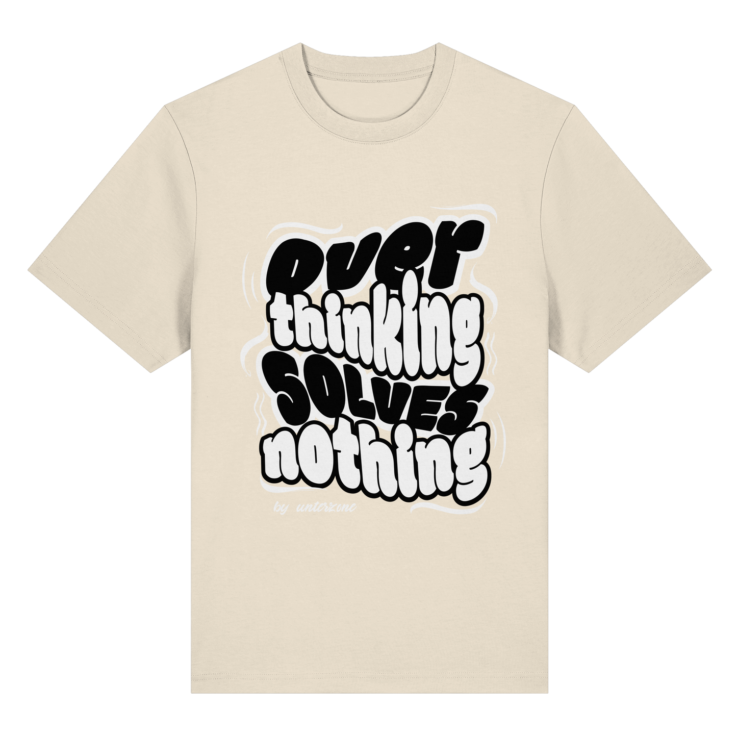 Unterzone Over Thinking Solves Nothing - Organic Heavy Shirt