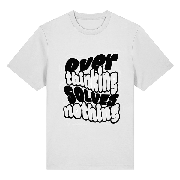 Unterzone Over Thinking Solves Nothing - Organic Heavy Shirt