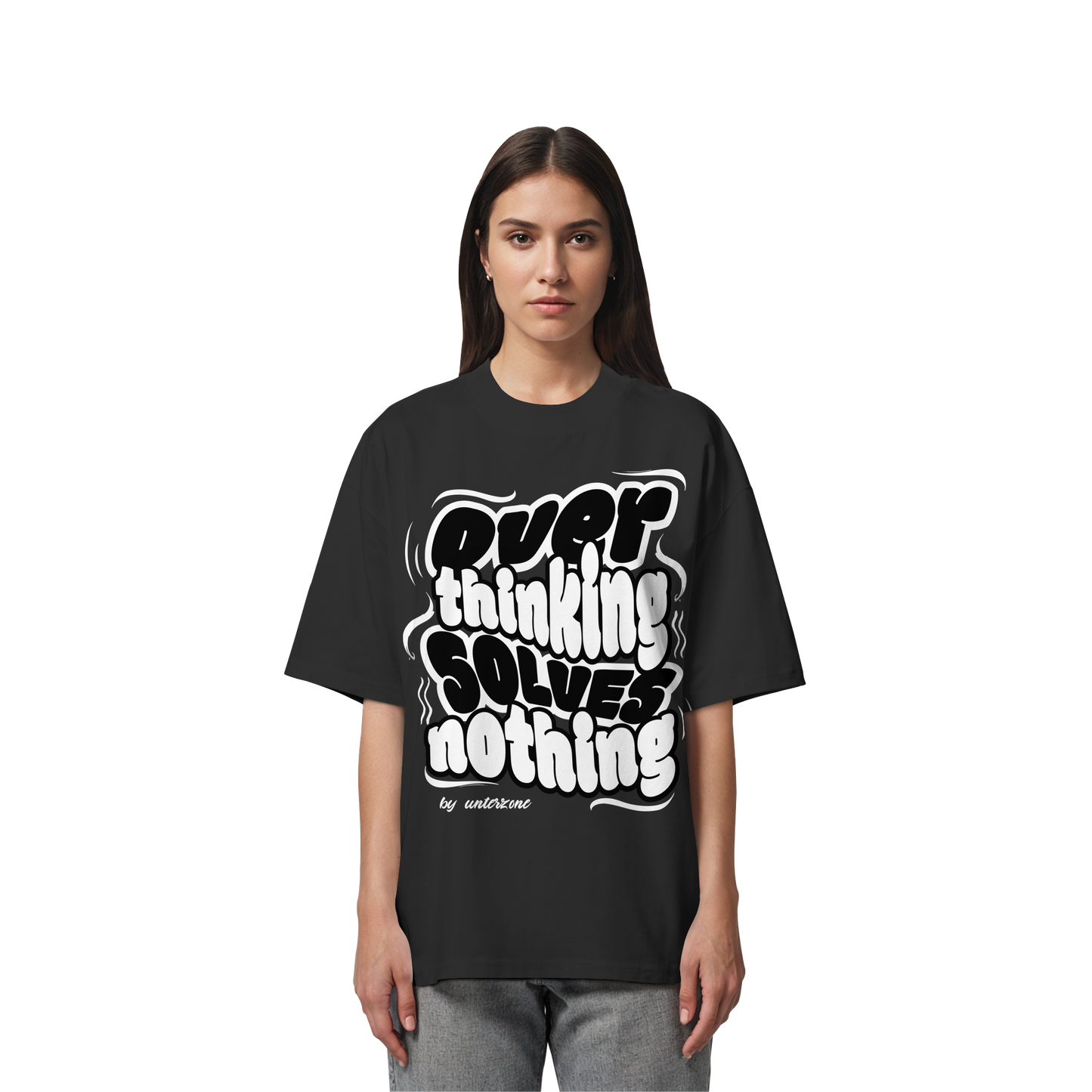 Unterzone Over Thinking Solves Nothing - Organic Oversize Shirt