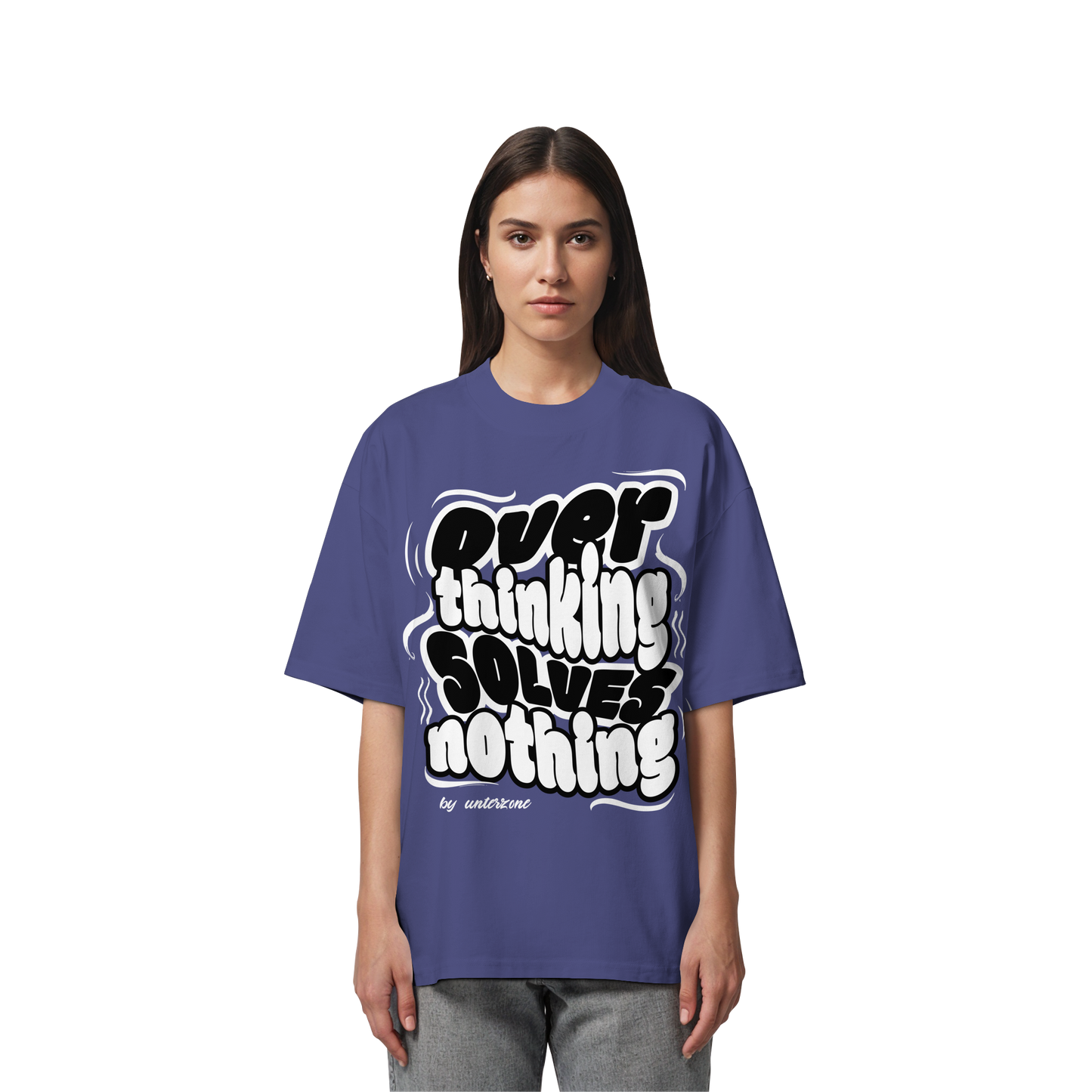 Unterzone Over Thinking Solves Nothing - Organic Oversize Shirt