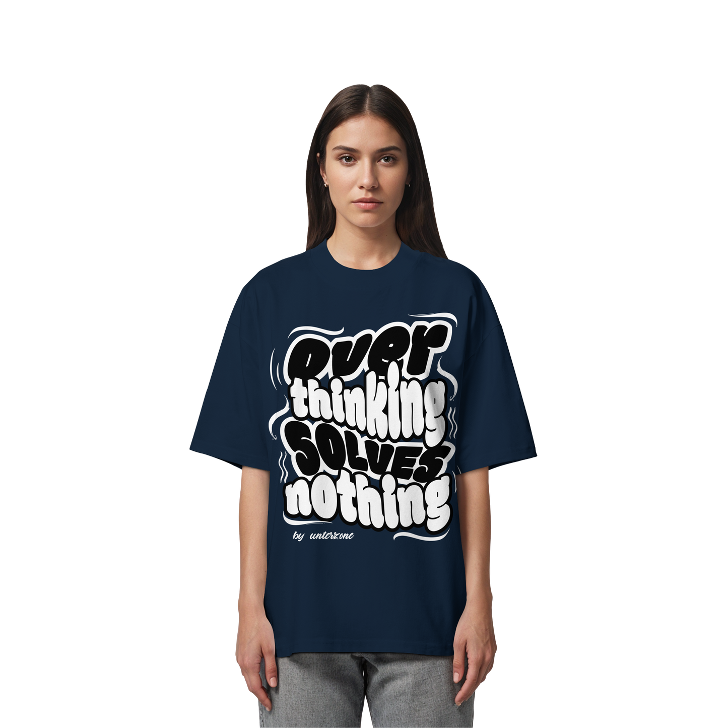 Unterzone Over Thinking Solves Nothing - Organic Oversize Shirt