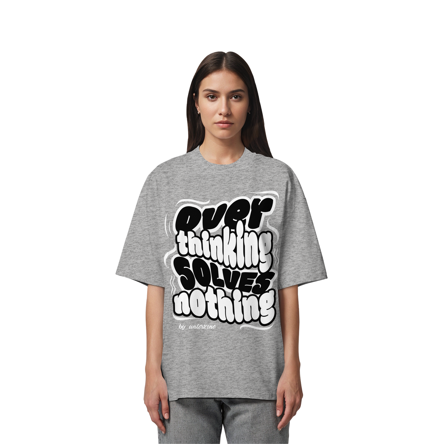 Unterzone Over Thinking Solves Nothing - Organic Oversize Shirt