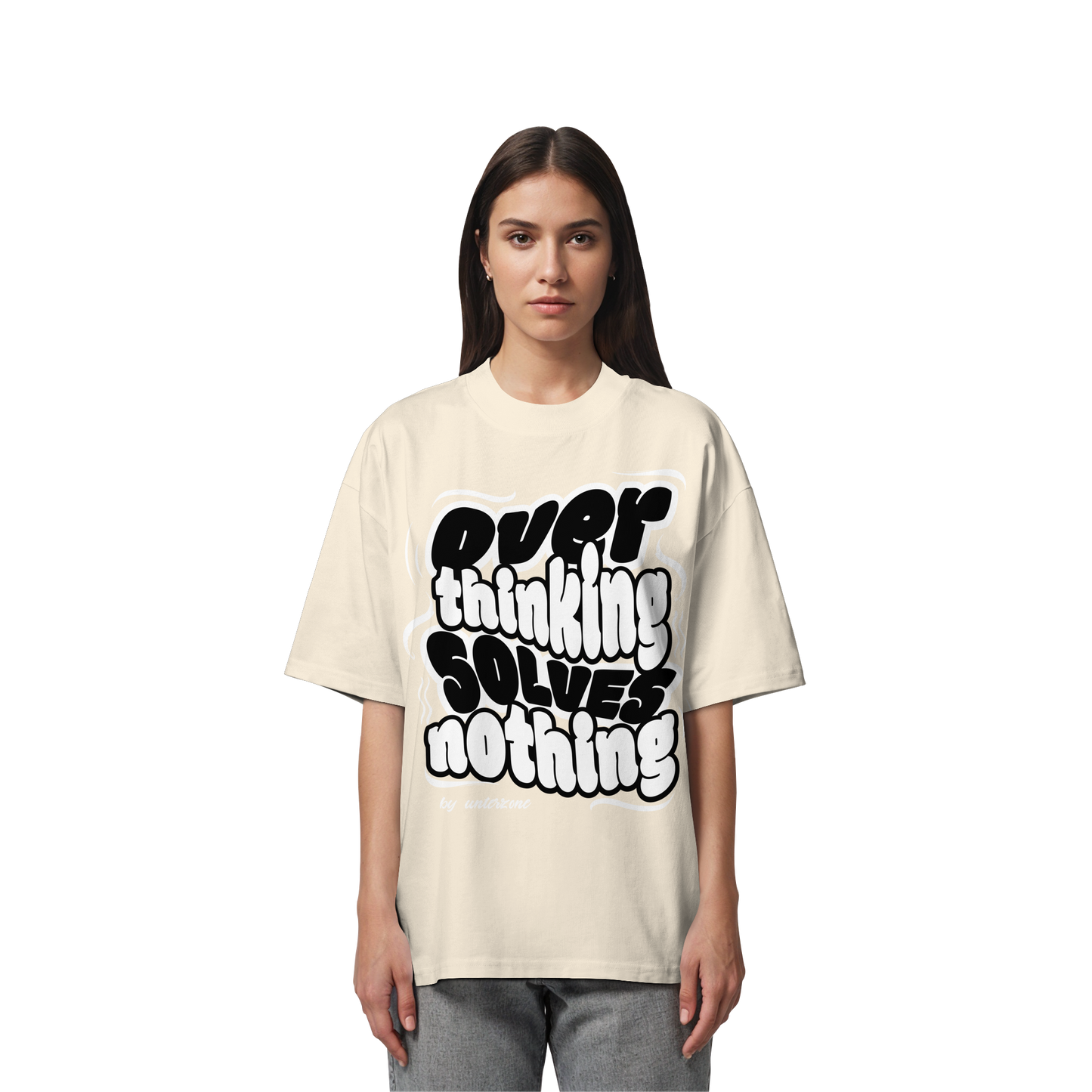 Unterzone Over Thinking Solves Nothing - Organic Oversize Shirt