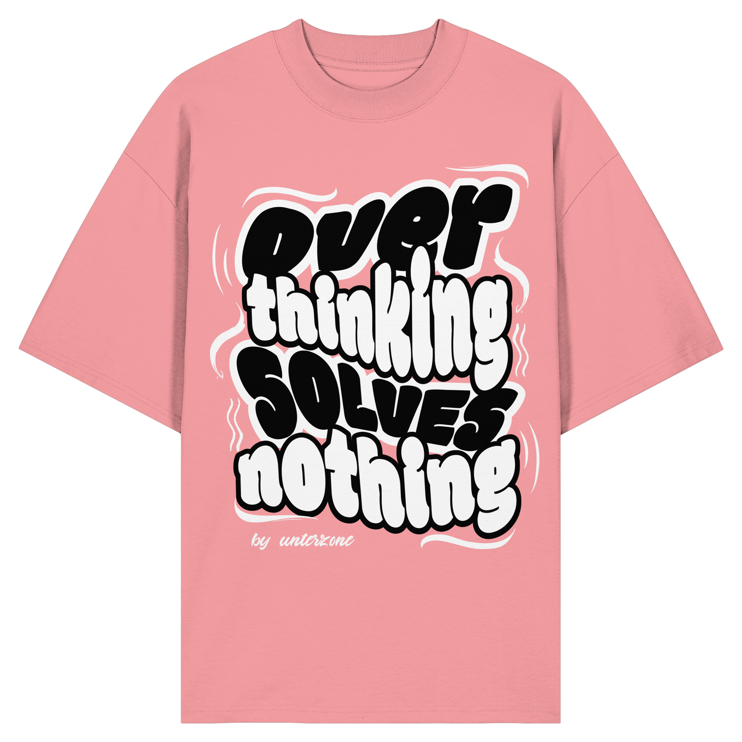 Unterzone Over Thinking Solves Nothing - Organic Oversize Shirt
