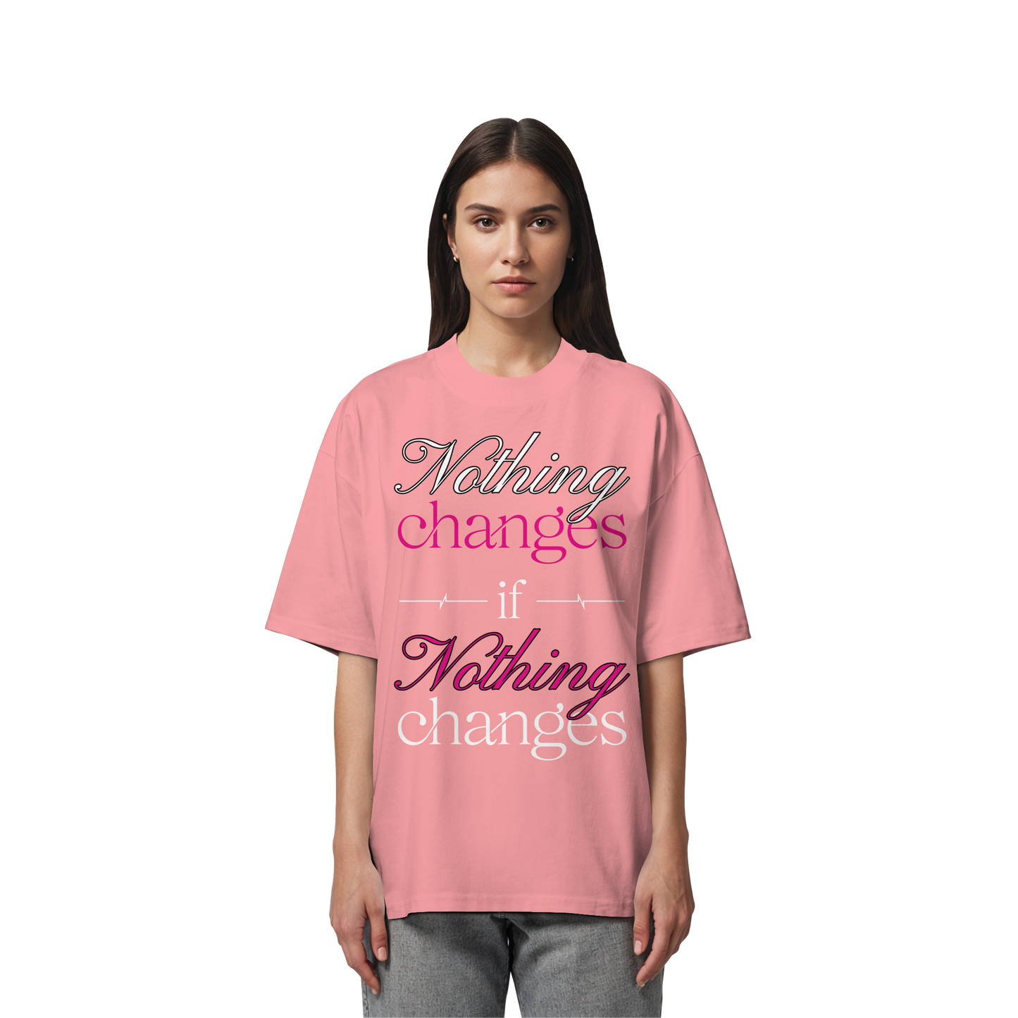 Unterzone Nothing Changes If Nothing Changes  - Organic Oversize Shirt