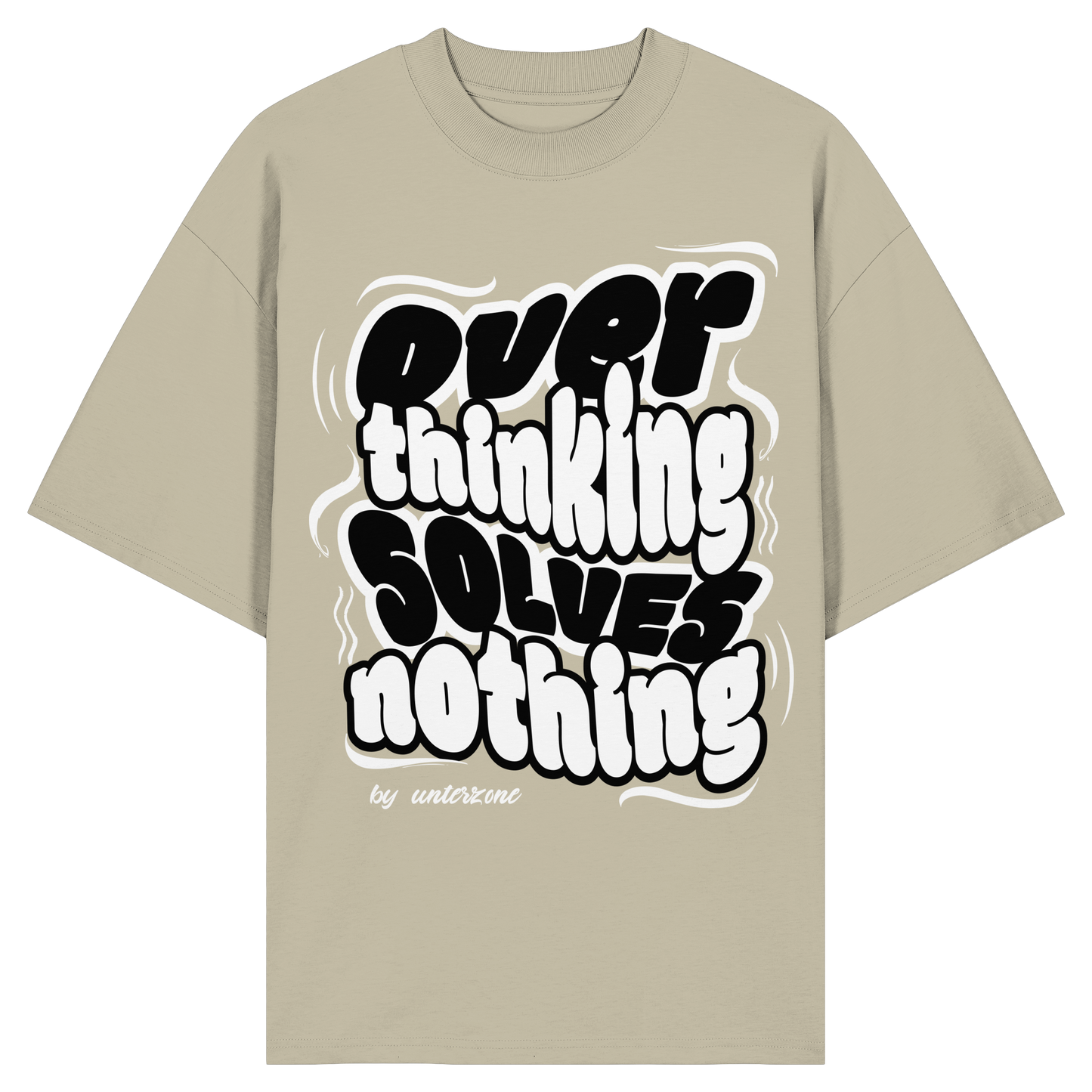 Unterzone Over Thinking Solves Nothing - Organic Oversize Shirt